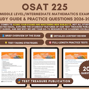 May include: A digital study guide for the OSAT 225 Middle Level/Intermediate Mathematics Exam 2026-2027. The graphic displays three tablet screens showing table of contents, content review, and practice test pages, with 200 questions noted.