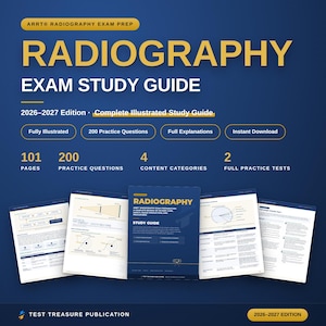 ARRT Radiography Exam Prep 2026-2027, Illustrated Study Guide, 200 Practice Questions (PDF)