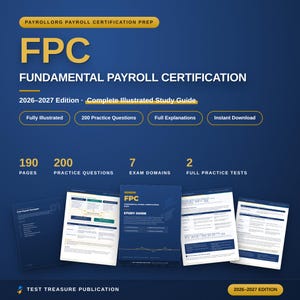 Pode incluir: Um guia de estudo azul para a FPC Fundamental Payroll Certification edição 2026-2027. A capa e as páginas internas apresentam texto detalhando 190 páginas, 200 questões de prática, 7 domínios de exame e 2 testes de prática completos da Test Treasure.