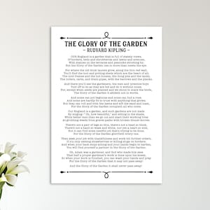May include: A black and white printable wall art print featuring a poem by Rudyard Kipling titled "The Glory of the Garden". The poem celebrates the beauty and importance of gardening.