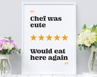 Chef Was Cute Would Eat Here Again Print, Funny Kitchen Rating Wall Art Boho Kitchen Poster