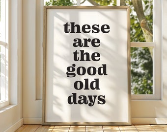 Good Old Days Print: Scandi Style Typographic Poster (Digital Download)