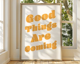 Good Things Are Coming Print: Retro Dorm Room Wall Art (Digital Download)