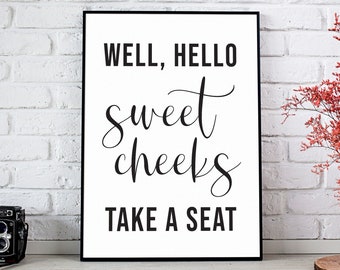 Bathroom Prints, Hello Seet Cheeks Take A Seat, Funny Bathroom Signs, Home Decor Wall Art, Digital Download