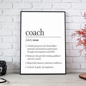 May include: Black and white printable art print with the definition of the word "coach" in a simple, modern font. The definition includes the word's pronunciation, part of speech, and four different meanings.