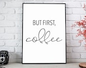 But First Coffee Print, But First Coffee Sign, Coffee Quote Print, Kitchen Wall Decor, Coffee Printable Art INSTANT DOWNLOAD