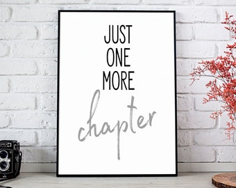 Just One More Chapter, Poster de lecture, Cadeau pour les lecteurs écrivains, Poster de livre, Amoureux des livres, Citations de lecture, Décoration d'intérieur, Art mural imprimable