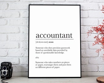 May include: Black and white printable wall art with a definition of the word "accountant". The definition is a humorous take on the job of an accountant.