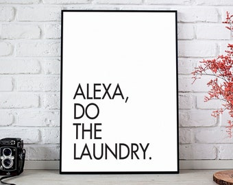 Alexa Do The Laundry, Laundry Sign, Laundry Print, Utility Wash Room, Funny Laundry Sign Decor, Laundry Room