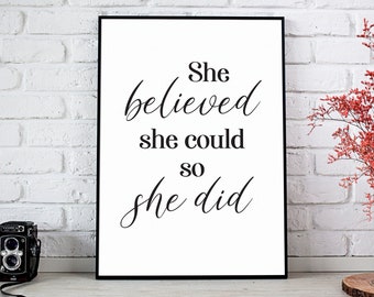 She Believed She Could So She Did PRINTABLE, Inspirational Quote Print, Motivational Wall Art, Gift For Her *INSTANT DOWNLOAD*