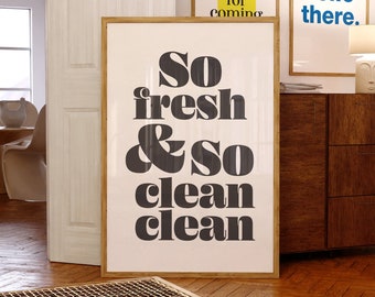 So Fresh And So Clean Clean Printable Wall Art, Laundry Room Poster, Bathroom Home Decor, Funky Wall Art, Funny Bathroom Sign, Kids Room