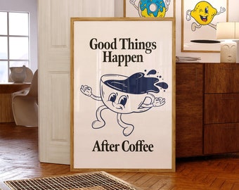 Good Things Happen After Coffee Print, Digital Print Retro Art Quote, Office Kitchen Poster, Coffee Cartoon Wall Art Inspirational Saying