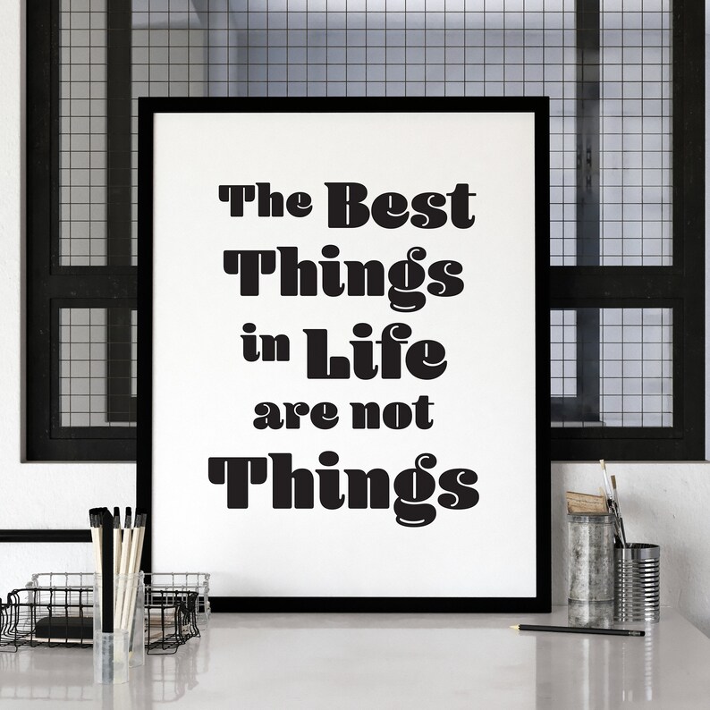 Motivational Quote, the Best Things in Life Aren't Things