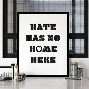Hate Has No Home Here, Love Prints, Love Gifts, Wall Art, Equality Prints, Equality Poster, Diversity Poster *INSTANT DOWNLOAD*
