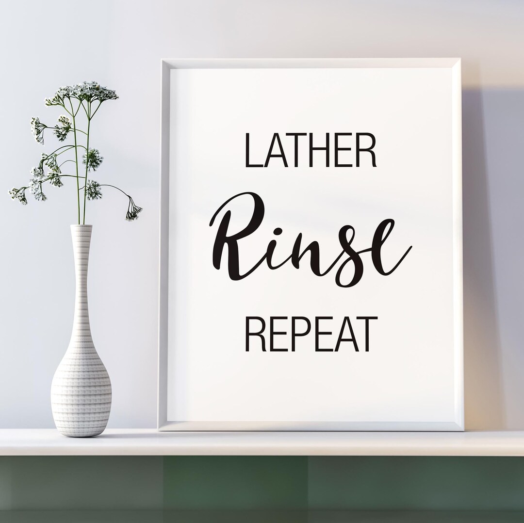 Lather Rinse Repeat Printable Art, Beauty Salon Decor, Bathroom Prints ...