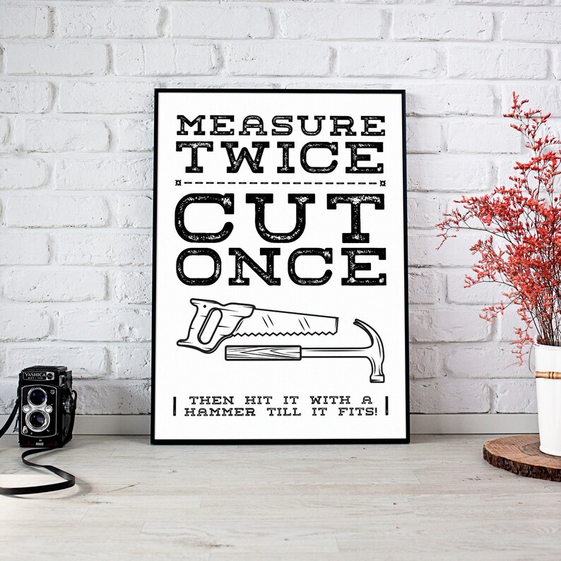 Measure Twice Cut Once.
Carpenter Gift. Woodworker Gift.