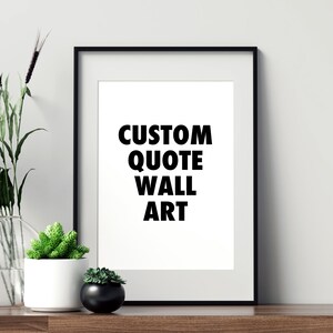 Gifts for Home, Christmas Gift Ideas, Custom Quote, Custom Print, Personalized Quote, Personalized Message, Inspirational Quote