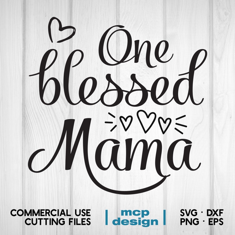 Mothers Day Gift One Blessed Mama Svg Blessed Mom Svg Etsy