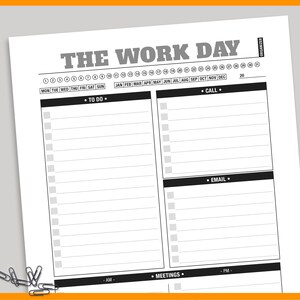 May include: A black and white printable daily planner with the title "The Work Day Organizer". The planner has sections for "To Do", "Call", "Email", and "Meetings".