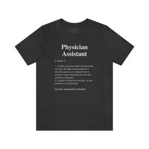 Physician Assistant Definition Unisex T-shirt, PA shirt, Gifts, PA Student, tshirt, Physician Assistant gift, Medicine, Surgery