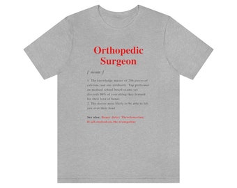 Cirujano Ortopédico Definición Unisex T-shirt, Ortho shirt, Regalos para Médicos, Estudiante De Medicina, Camiseta, Regalo Médico, Cirugía Ortopod