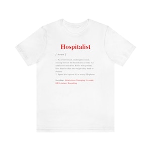Hospitalist Definition Unisex T-Shirt, Internal Medicine shirt, Gifts for Doctors, Medical Student, Tshirt, Physician gift, IM Doc