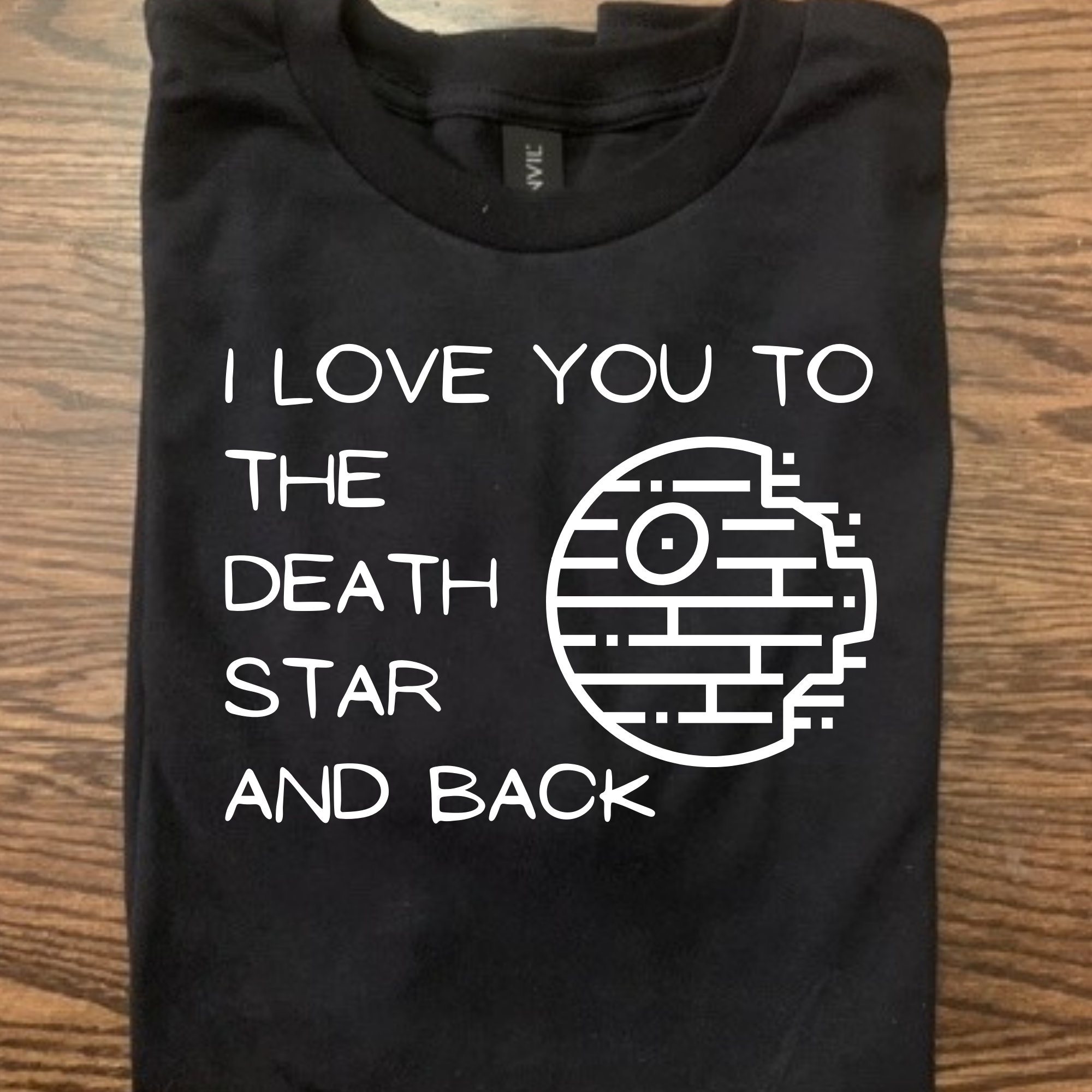 I Love You to the Death Star and Back - Star Wars Shirt - Men's/Unisex and Women's/Ladies sizing - T-shirt