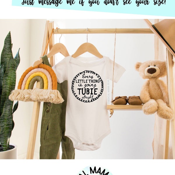 G-Tube Baby Bodysuit - Every Little Thing Is Going TUBIE Alright Baby Bodysuit ~ Tubie Baby ~ G-Tube Baby Romper ~ Feeding Tube Outfit