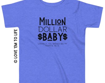 Million Dollar Baby Toddler T-shirt for NICU Babies, Medically