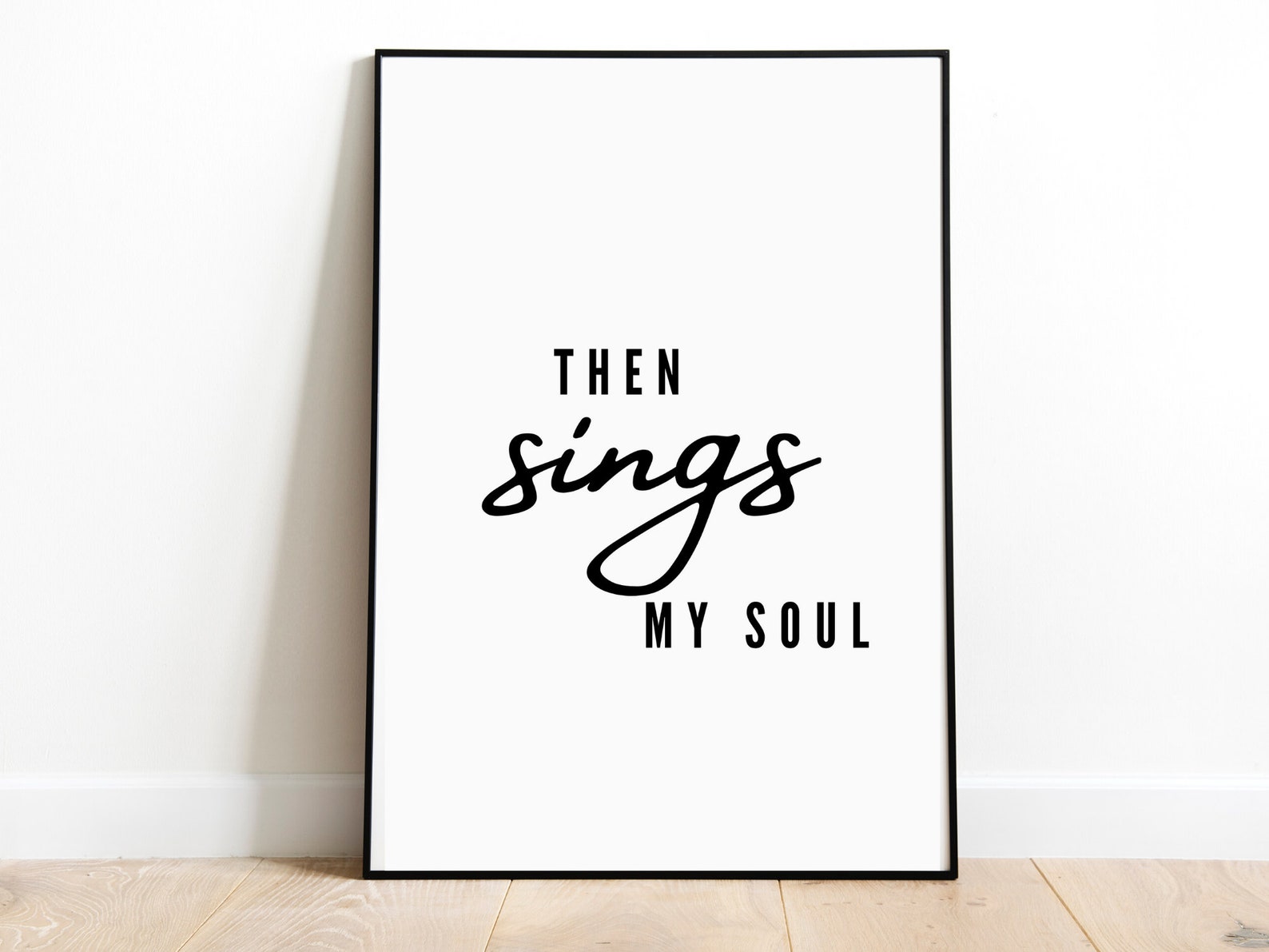Then Sings My Soul Print Printable Wall Art Scripture Etsy