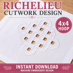 Op de afbeelding: Een wit stoffen vierkant met een Richelieu-opengewerkt patroon met een ingewikkeld, verweven geometrisch ontwerp. De tekst luidt RICHELIEU CUTWORK DESIGN, 4x4 HOOP en INSTANT DOWNLOAD MACHINE EMBROIDERY DESIGN.
