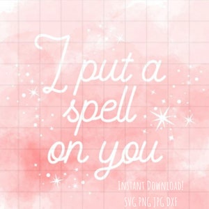 I Put A Spell On You Halloween Design - Hallowen SVG PNG JPG - Halloween Design - Halloween Cut File
