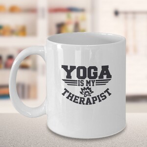 Yoga  Instructor Coffee Mug, Yoga is My Therapist, Namaste Mug, Meditation Mug, Yoga Lover Gift, Yoga Teacher Gift, Funny Zen Mug