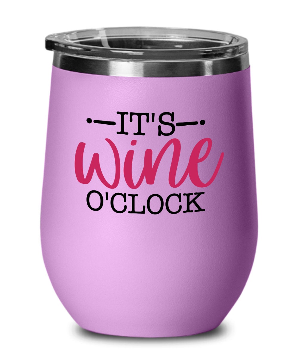 It's Wine O'clock Wine Glass Wine Drinker Gift Etsy