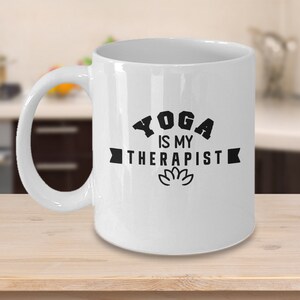 Yoga Mugs, Yoga Quotes, Meditation Cup, Yoga Coffee Mug Gift, Zen Coffee Mug, Yoga Instructor Mug, Yoga Lover Gift, Yoga is My Therapist