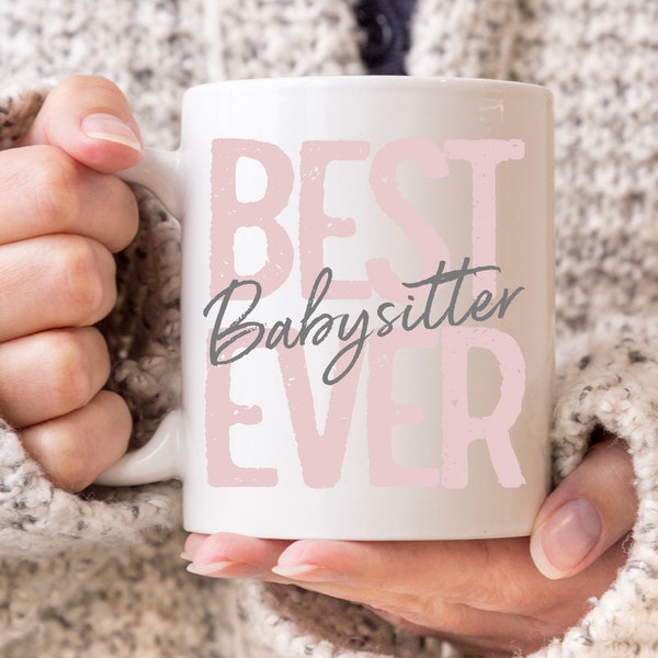 Babysitter Gift for Babysitter | Babysitter Appreciation | Thank You Gift for Babysitter | Birthday Gift for Best Babysitter Ever Coffee Mug