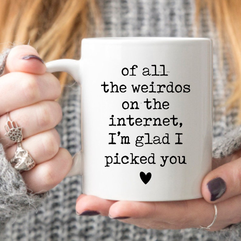 Boyfriend Valentines Gift Tinder, eHarmony, Internet Dating Anniversary Gift of All the Weirdos Coffee Mug image 1