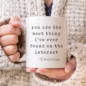 You Are the Best Thing I Found on the Internet Valentines or Anniversary Gift for Boyfriend