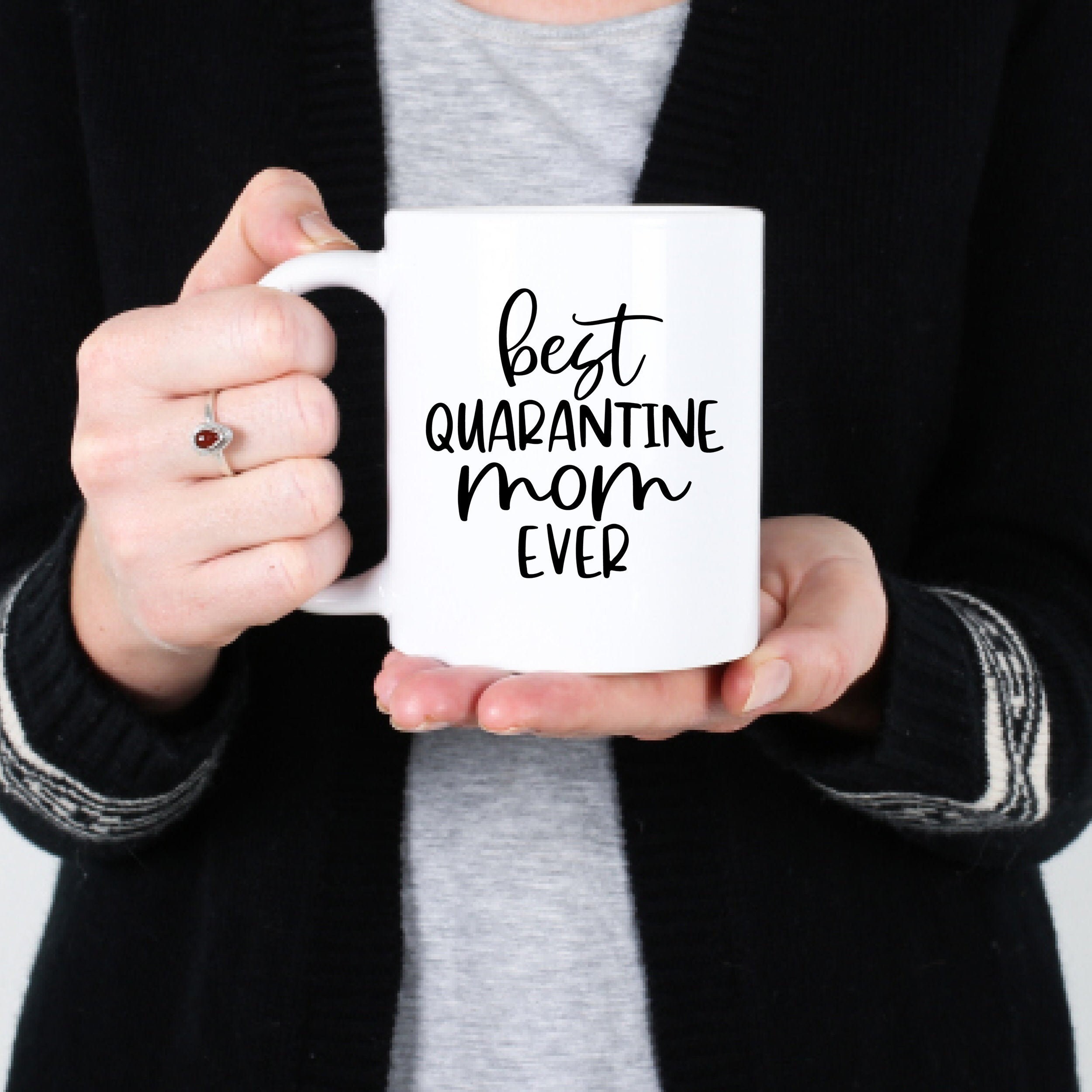 Quarantine Gift Mother's Day Gift for Mom Mug Mom Gift Etsy