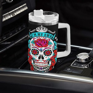 Sugar Skull Tumbler - I&#39;m My Own Kind of Beautiful - Personalized Gift for Her, Day of the Dead Inspired, Colorful Floral Design Tumbler
