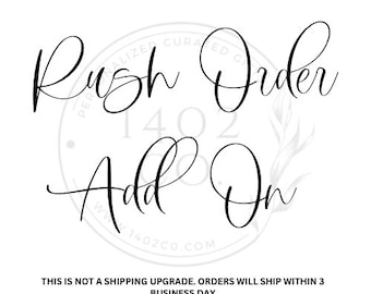 Rush Processing Add On (NOT a shipping upgrade) *1-3 Business Days Processing Time*