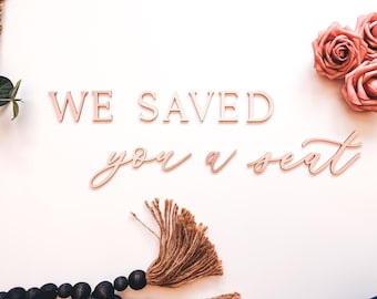 Custom Self-adhesive 3D Acrylic Letters Phrase | Saved You A Seat Personalized Acrylic Decal | Cut Out For Wedding DIY Signage
