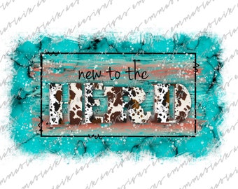 May include: A turquoise and brown background with a white frame around the text "new to the HERD". The letters are in a cow print pattern.