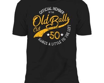 Old Balls Club 50th Birthday T-Shirt: Funny Over The Hill Gift