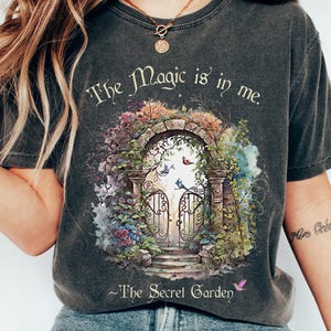 The Secret Garden, The Magic is in Me, Secret Garden Tshirt, Vintage Cottagecore Shirt, Frances Hodges Burnett, Children&#39;s Literature Gifts