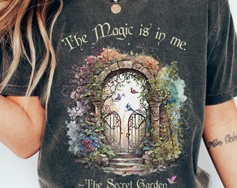 The Secret Garden, The Magic is in Me, Secret Garden Tshirt, Vintage Cottagecore Shirt, Frances Hodges Burnett, Children's Literature Gifts