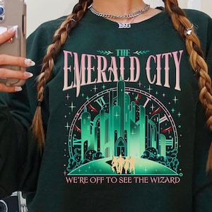 Emerald City Wizard of Oz Sweatshirt, Wizard of Oz Shirt, Wonderful Wizard of Oz Shirt Wizard of Oz Gift Off to See the Wizard Literary Gift