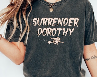 Wizard of Oz Surrender Dorothy Shirt, Wonderful Wizard of Oz Shirt Wizard Oz Gift, Frank L Baum Literary Gift Literary Shirt Bookish Shirt
