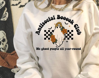 Anti Social Book Club Sweatshirt, Ghost People Year Round, Cool Ghost Halloween, Funny Reading Sweatshirt, Book Shirt, Book Club Shirt