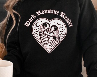 Dark Romance Reader Sweatshirt Skeleton Sweatshirt Reader Tarot Bookish Tshirt Smut Shirt Smut Gift for Book Lovers Dark Academia Clothing